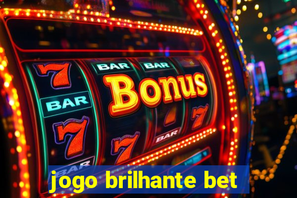 jogo brilhante bet